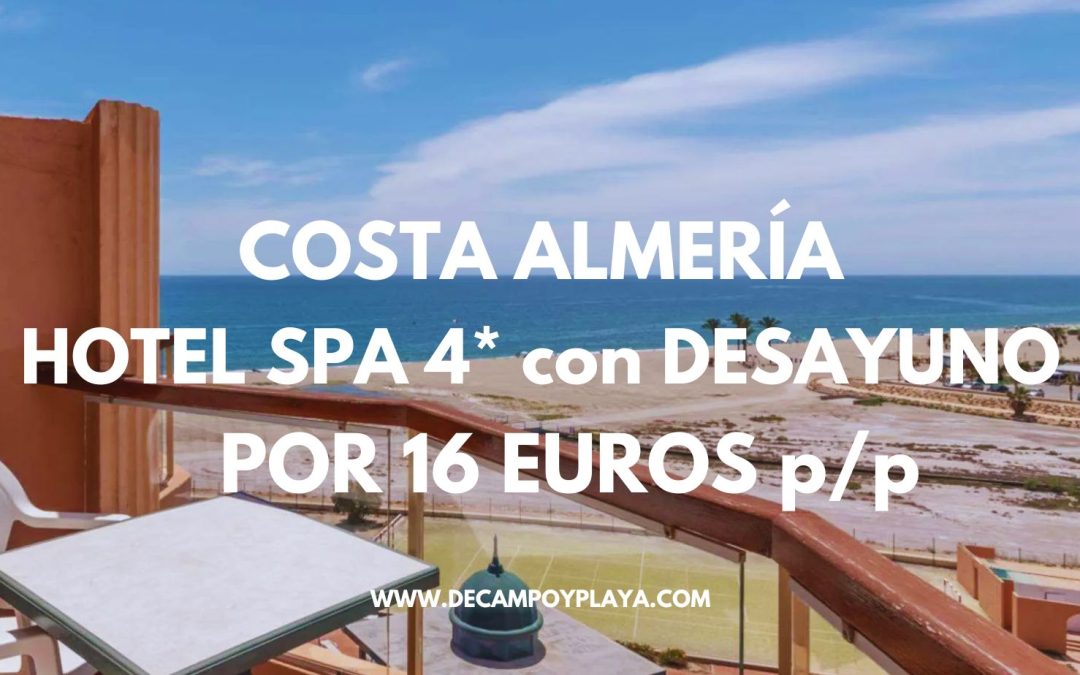 COSTA DE ALMERÍA puente de Mayo: Hotel Spa 4* primera línea con desayuno por sólo 16 Euros p/p
