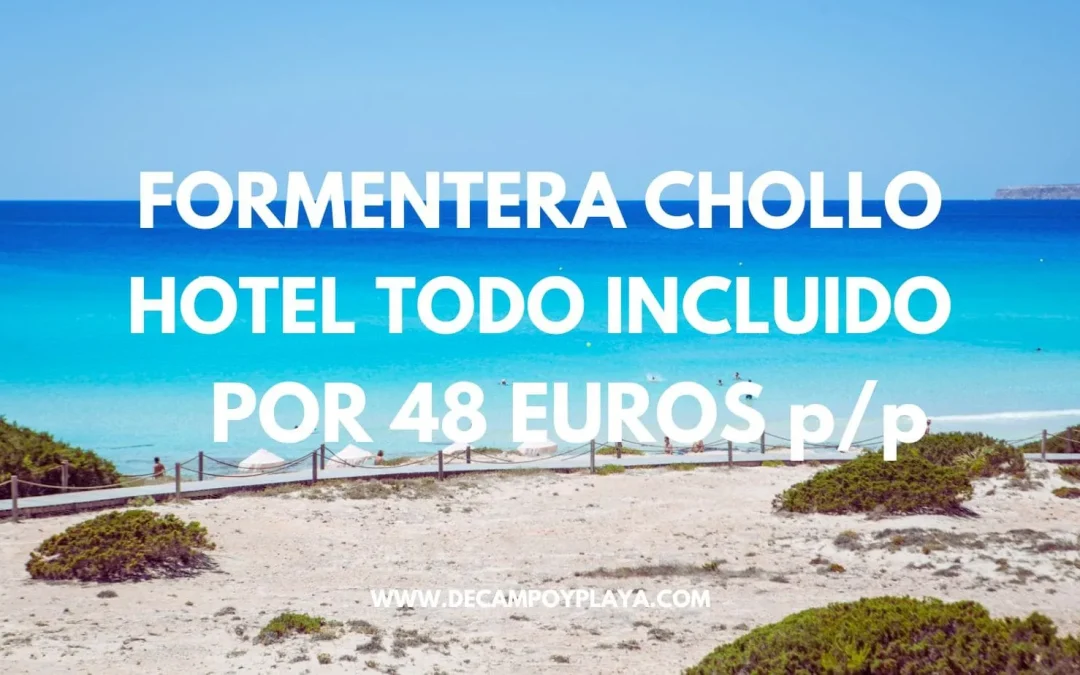 CORREE!! FORMENTERA en Junio: Hotel frente al mar TODO INCLUIDO para cuatro sólo 47 Euros p/p