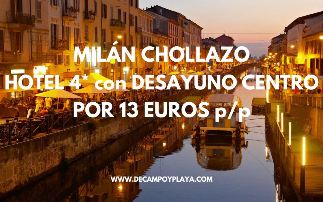 MILÁN CHOLLAZO: Hotel 4* centro histórico junto Navigli y desayuno por sólo 13 Euros p/p