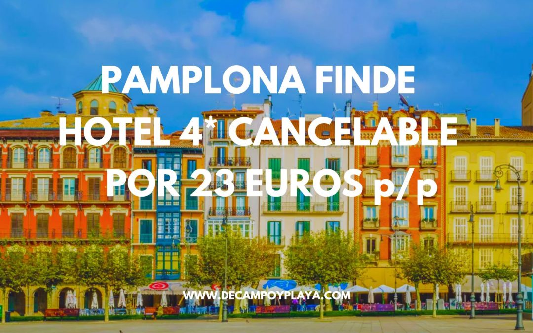 PAMPLONA Fin de semana: Hotel 4* centro por sólo 23 Euros p/p