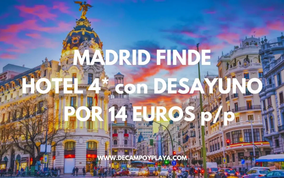 MADRID FIN DE SEMANA: Hotel 4* con desayuno por sólo 14 Euros p/p