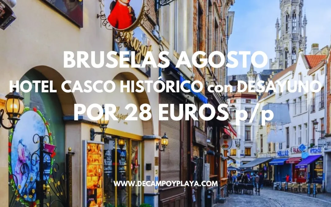 BRUSELAS CHOLLAZO AGOSTO: Hotel centro histórico con desayuno por sólo 28 Euros p/p