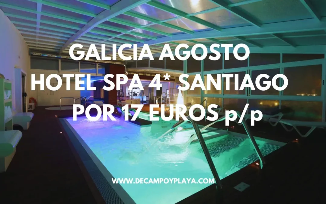 GALICIA AGOSTO: Hotel Spa 4* en Santiago de Compostela por sólo 17 Euros p/p