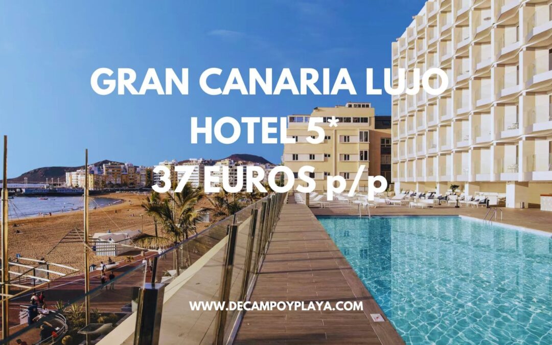 LUJO en GRAN CANARIA JULIO: Hotel 5* frente playa Las Canteras por sólo 37 Euros p/p