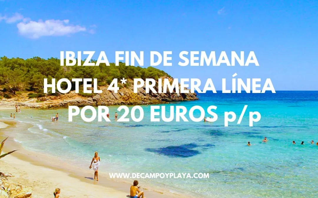 IBIZA FIN DE SEMANA: Hotel 4* primera línea playa hasta cinco pax SÓLO 20 Euros p/p