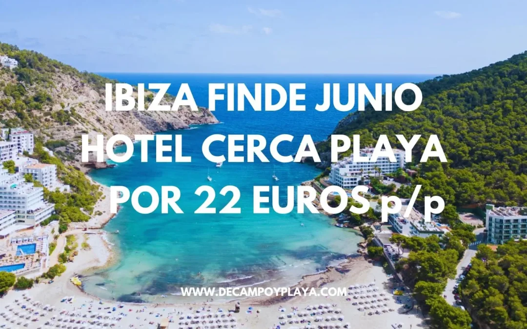 IBIZA Fin de semana en Junio: Hotel con piscina cerca de la playa SÓLO 22 Euros p/p