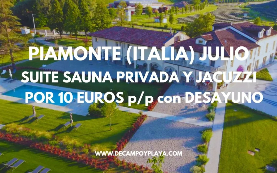 CORREE!! PIAMONTE (Italia) en JULIO: SUITE CON SAUNA PRIVADA Y JACUZZI con desayuno SÓLO 10 Euros p/p