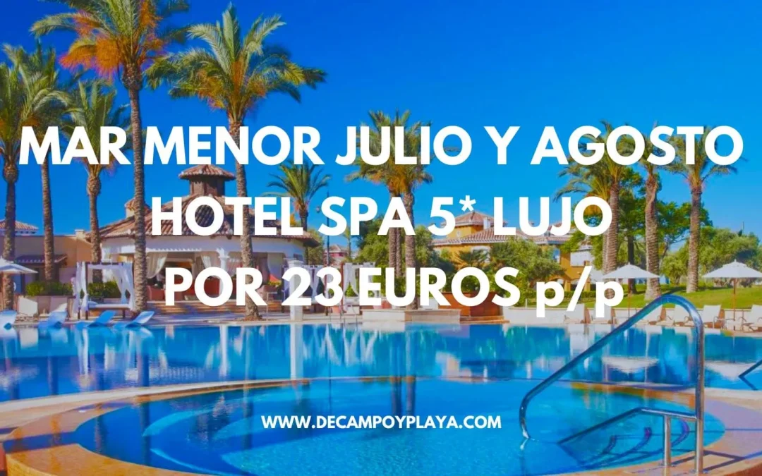 LA MANGA MAR MENOR JULIO y AGOSTO: ApartHotel Spa 5* LUJO para tres por sólo 23 Euros p/p