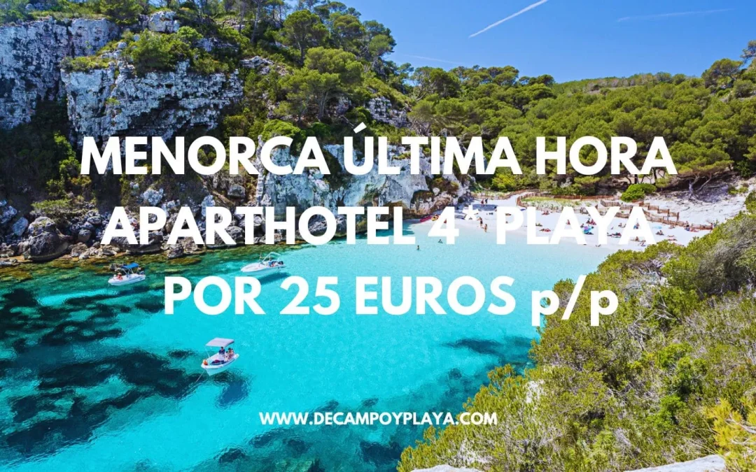ÚLTIMA HORA MENORCA Fin de semana: Aparthotel 4* frente playa SÓLO 25 Euros p/p