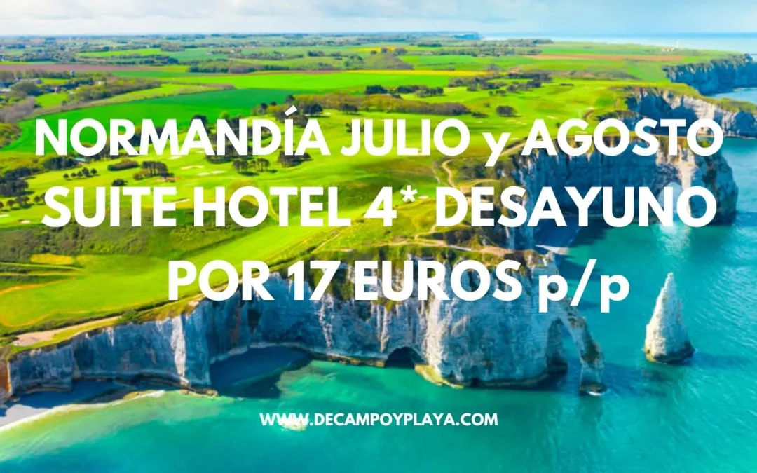 NORMANDÍA JULIO y AGOSTO CHOLLAZO!! SUITE Hotel 4* con desayuno por sólo 17 Euros p/p