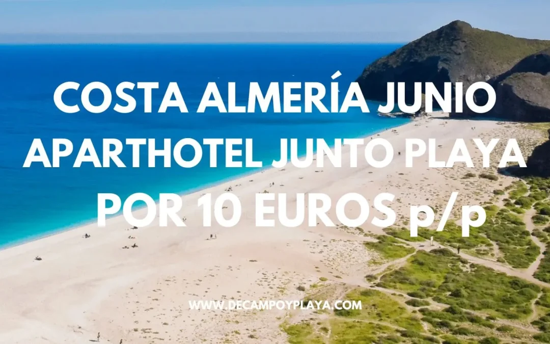 CHOLLO COSTA DE ALMERÍA en Junio: Apartahotel para cuatro SÓLO 10 Euros p/p