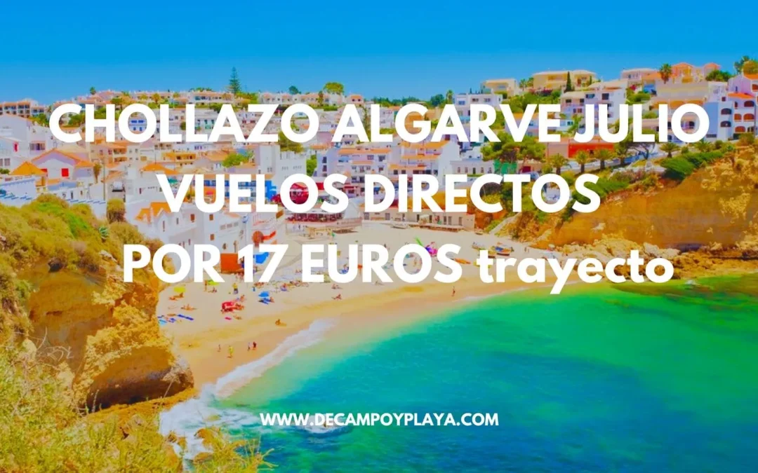 CHOLLAZO JULIO ALGARVE: Vuelos directos por sólo 17 Euros el trayecto