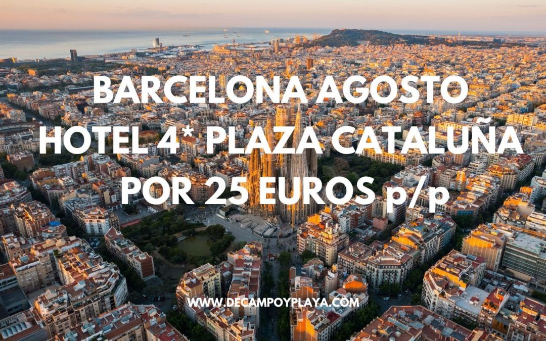 CORREE!! BARCELONA AGOSTO: Hotel 4* lujo en Plaza Cataluña SÓLO 25 Euros p/p