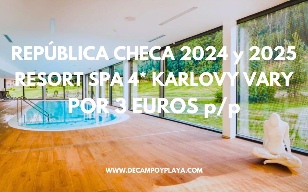 REPÚBLICA CHECA BRUTAL!! Resort 4* Wellness en KARLOVY VARY todo 2024 y 2025 sólo 3 Euros p/p