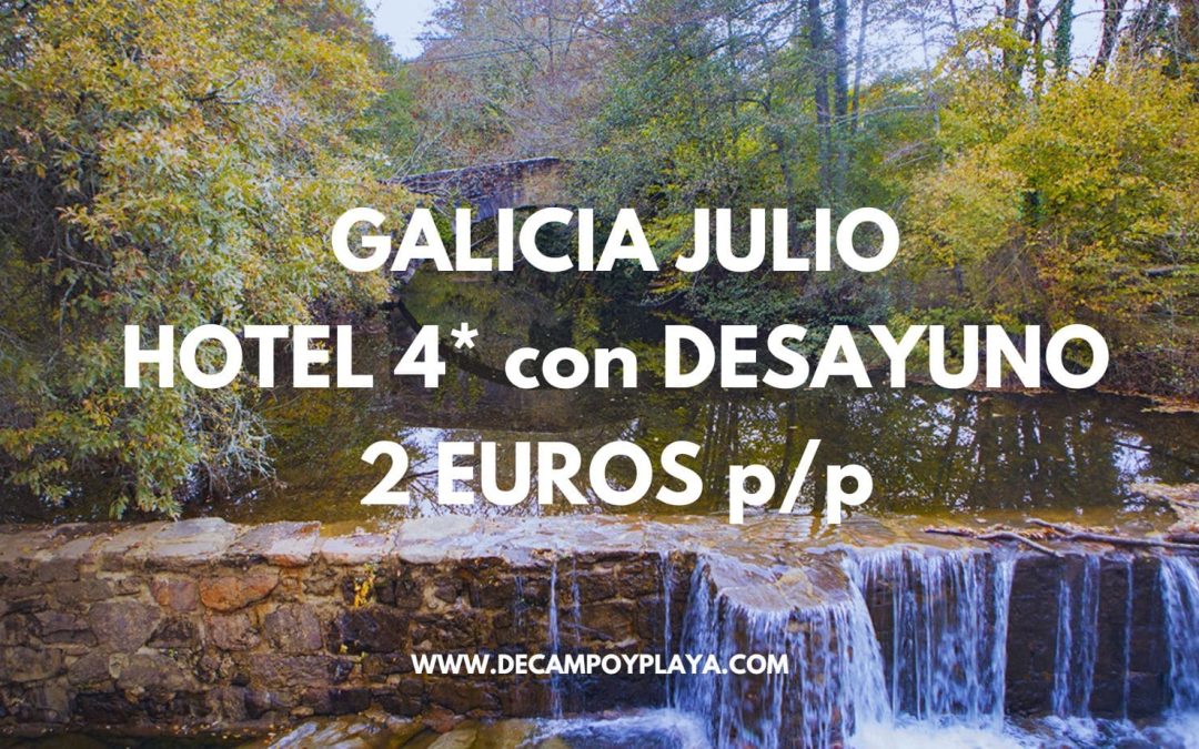 GALICIA JULIO: Hotel 4* con desayuno SÓLO 2 Euros p/p