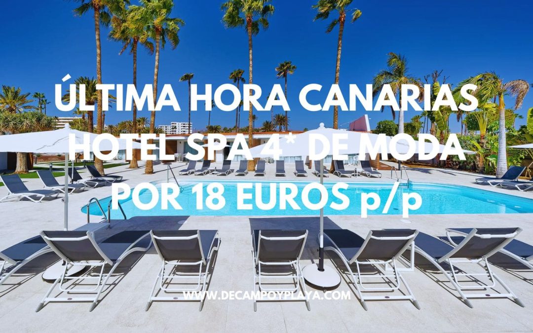 ÚLTIMA HORA CANARIAS!! El Hotel Spa 4* de moda en la playa del Inglés por sólo 18 Euros p/p