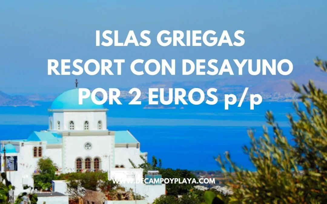 CORREE!! ISLAS GRIEGAS Septiembre: Resort junto a la playa con desayuno sólo 2 Euros p/p
