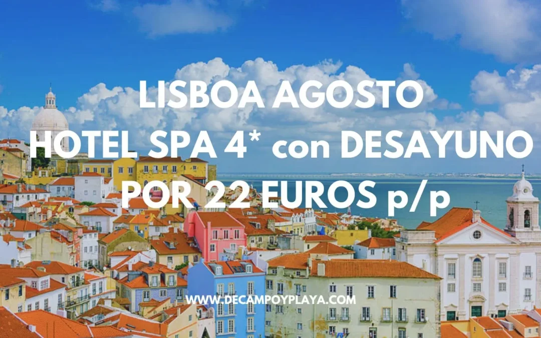 NI LO PIENSES!! LISBOA AGOSTO: Hotel 4* céntrico con desayuno SÓLO 22 Euros p/p