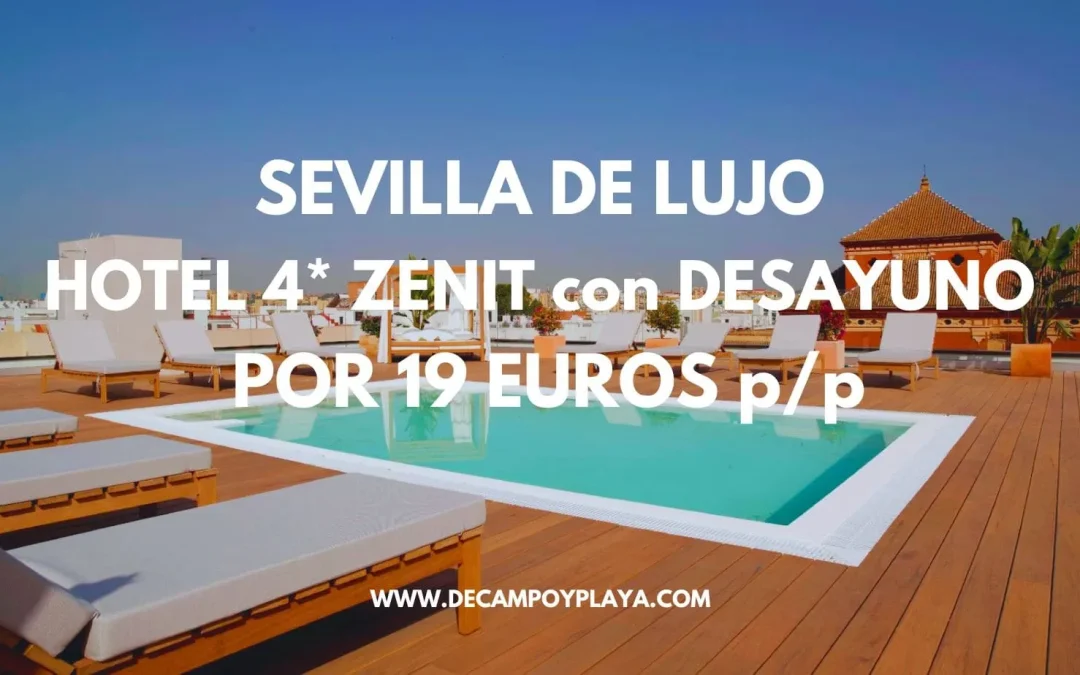 SEVILLA de LUJO: Hotel 4* ZENIT en TRIANA con desayuno SÓLO 19 Euros p/p