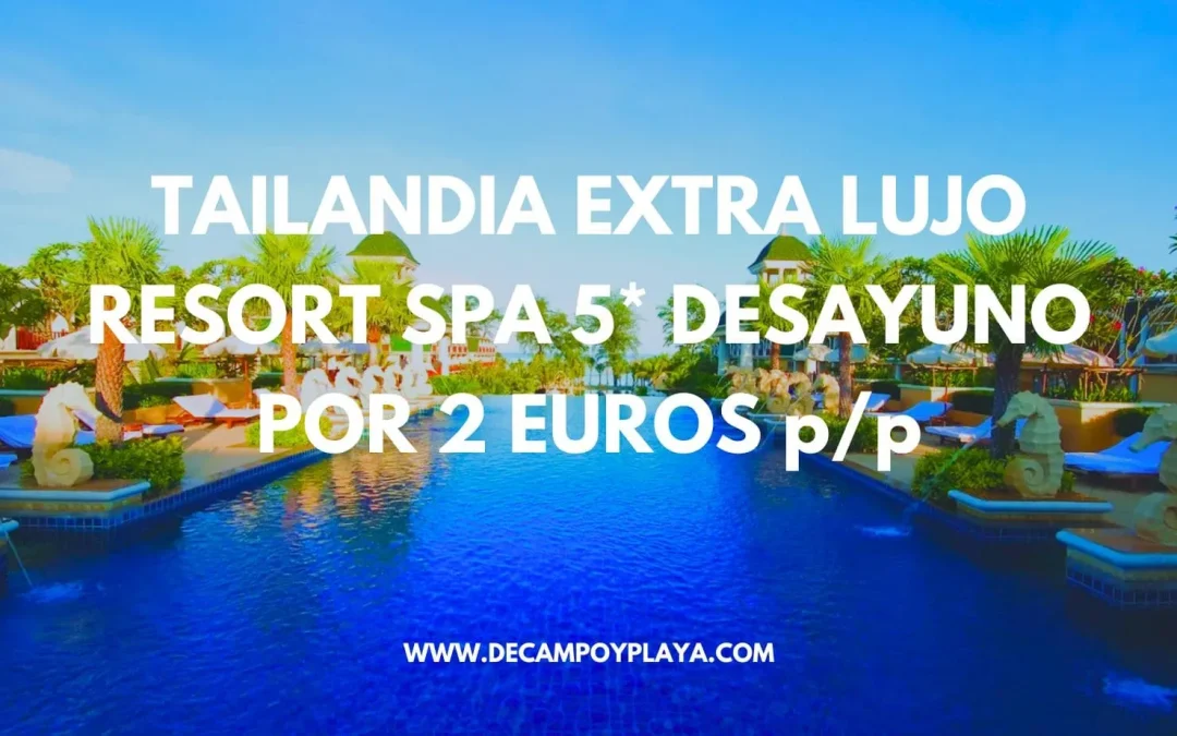TAILANDIA EXTRA LUJO: Resort Spa 5* frente playa PHUKET con desayuno SÓLO 2 Euros p/p