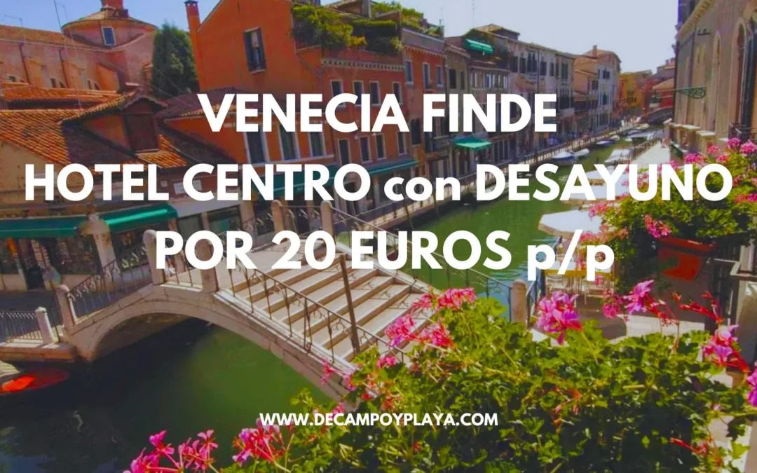 CHOLLAZO VENECIA Fin de semana: Hotel en el centro con desayuno SÓLO 20 Euros p/p