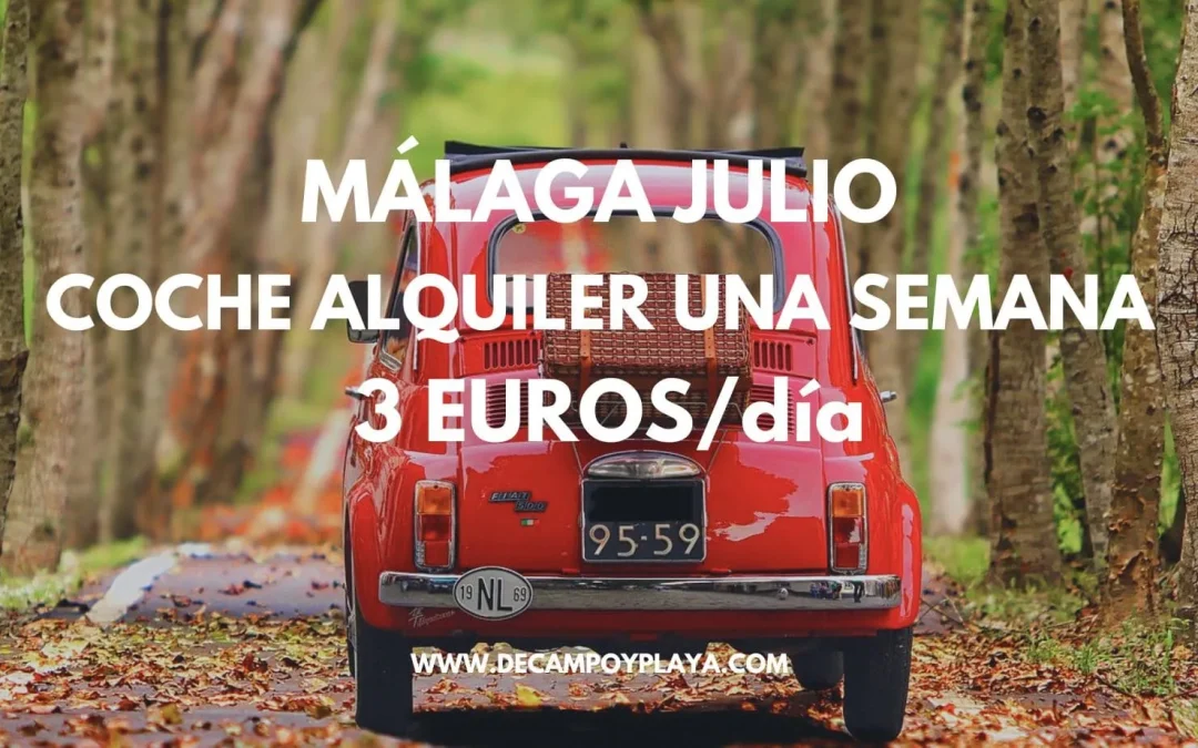 CHOLLO COCHE DE ALQUILER en Málaga JULIO sólo 3 Euros al día