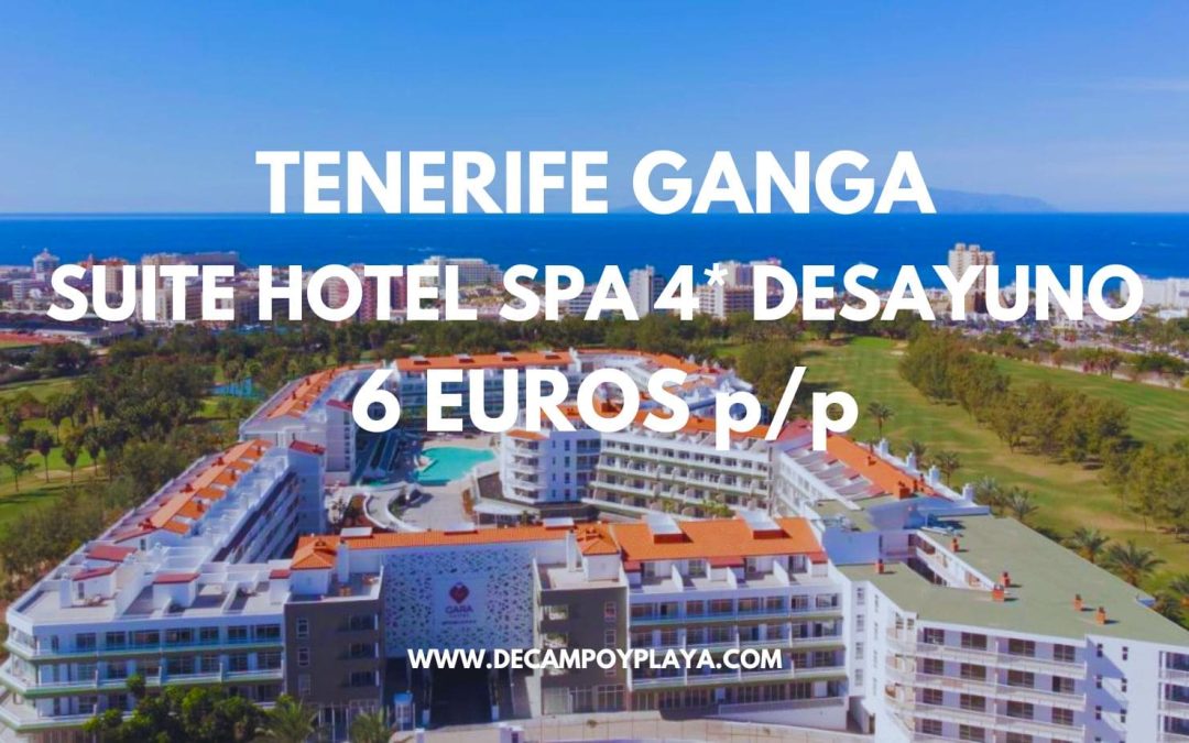 RÁPIDO!! TENERIFE JULIO: SUITE 60m2 Hotel Spa 4* lujo con desayuno SÓLO 6 Euros p/p