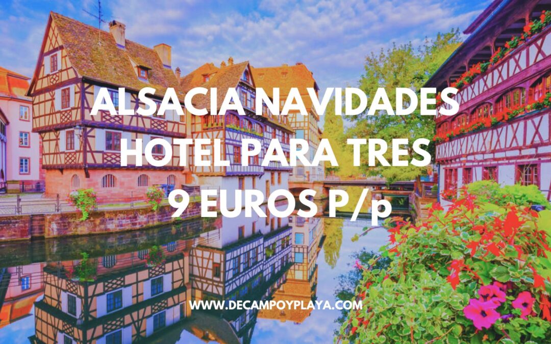 CHOLLAZO ALSACIA NAVIDADES: Hotel para tres por sólo 9 Euros p/p