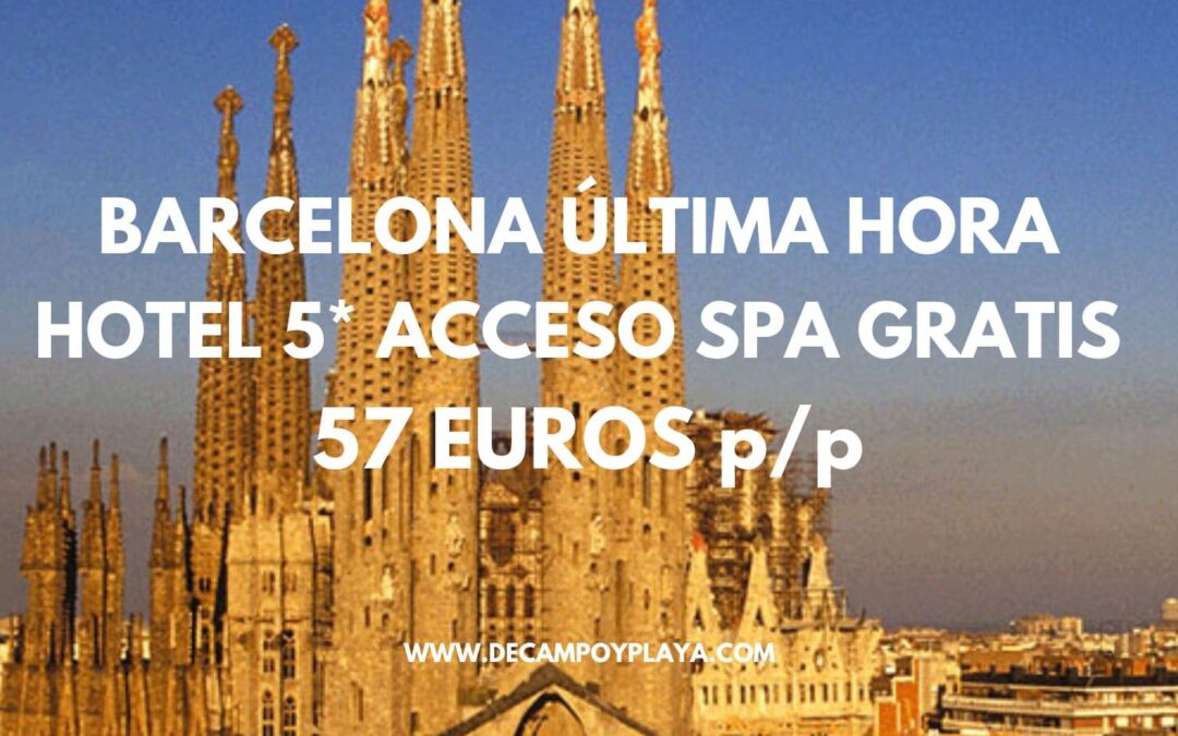 ÚLTIMA HORA BARCELONA DE LUJO: SUITE Hotel 5* con acceso GRATIS SPA sólo 57 Euros p/p