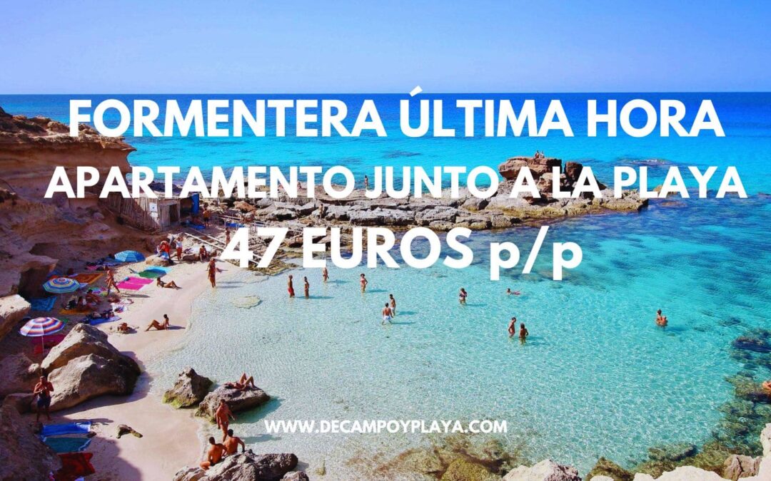 FORMENTERA ÚLTIMA HORA: Apartamento para tres junto a la playa SÓLO 47 Euros p/p