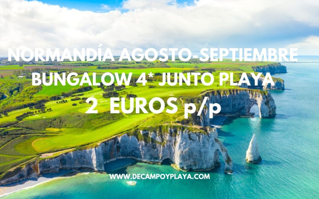 NORMANDÍA AGOSTO y SEPTIEMBRE: Bungalow 4* junto playa SÓLO 2 Euros p/p