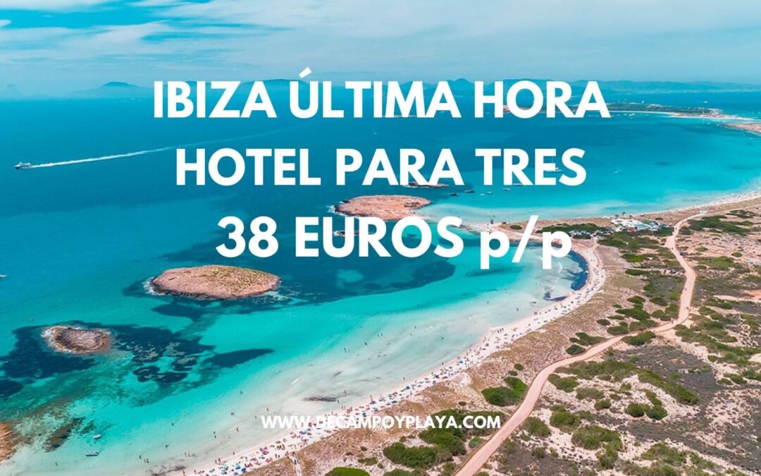 ÚLTIMA HORA IBIZA: Hotel con piscina en San Antonio para tres por sólo 38 Euros p/p
