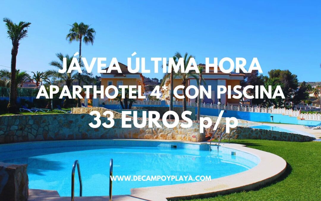 ÚLTIMA HORA JÁVEA: Apartahotel 4* con piscina para cuatro sólo 33 Euros p/p