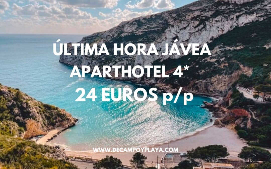 JÁVEA (Costa Blanca) ÚLTIMA HORA: Aparthotel 4* para cuatro sólo 24 Euros p/p