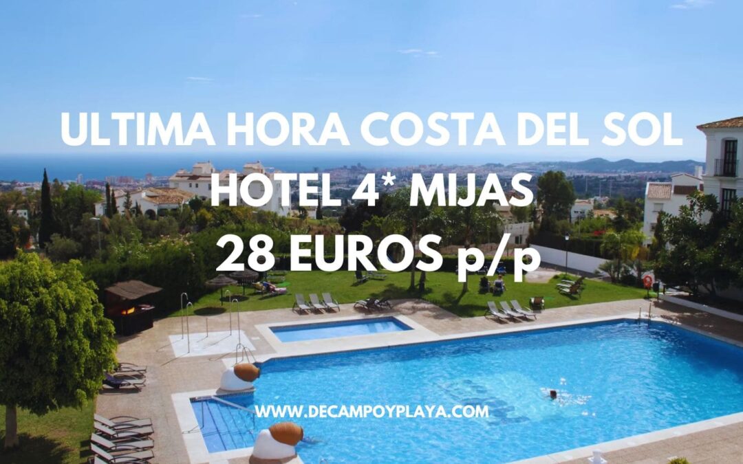 CHOLLAZO ÚLTIMA HORA COSTA DEL SOL: Hotel Spa 4* en Mijas SÓLO 28 Euros p/p