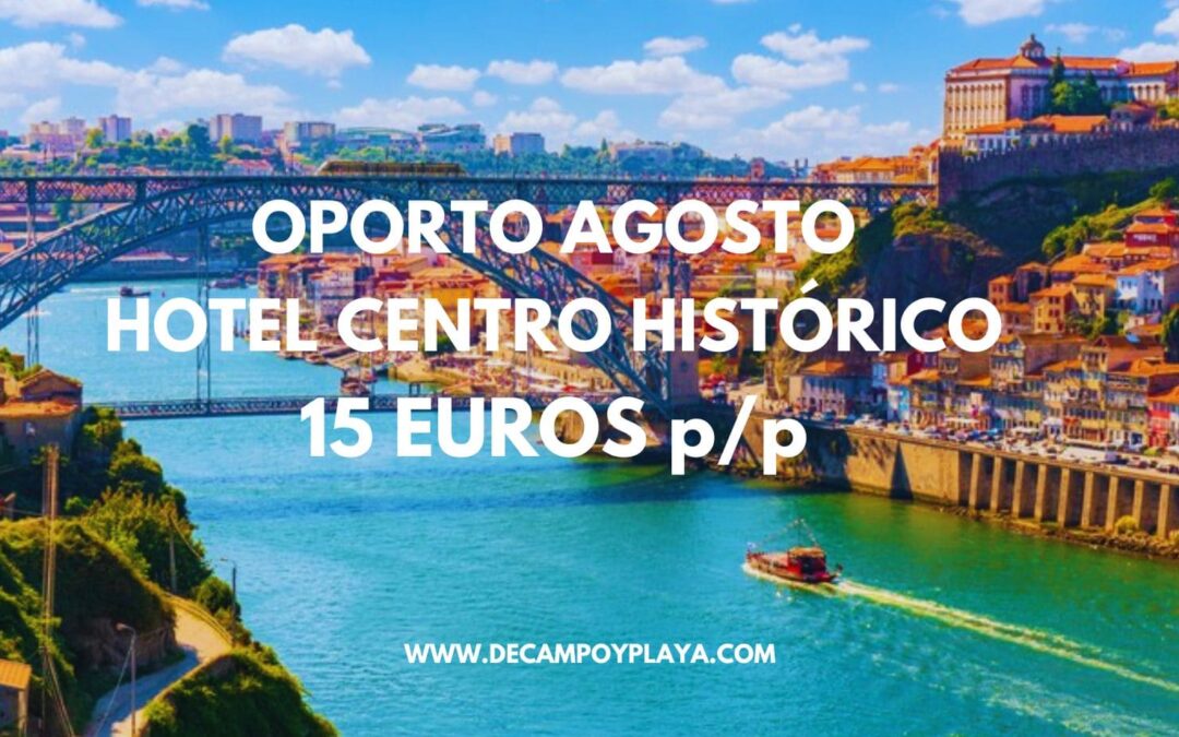 OPORTO AGOSTO: Habitación superior en Hotel en el centro histórico SÓLO 15 Euros p/p