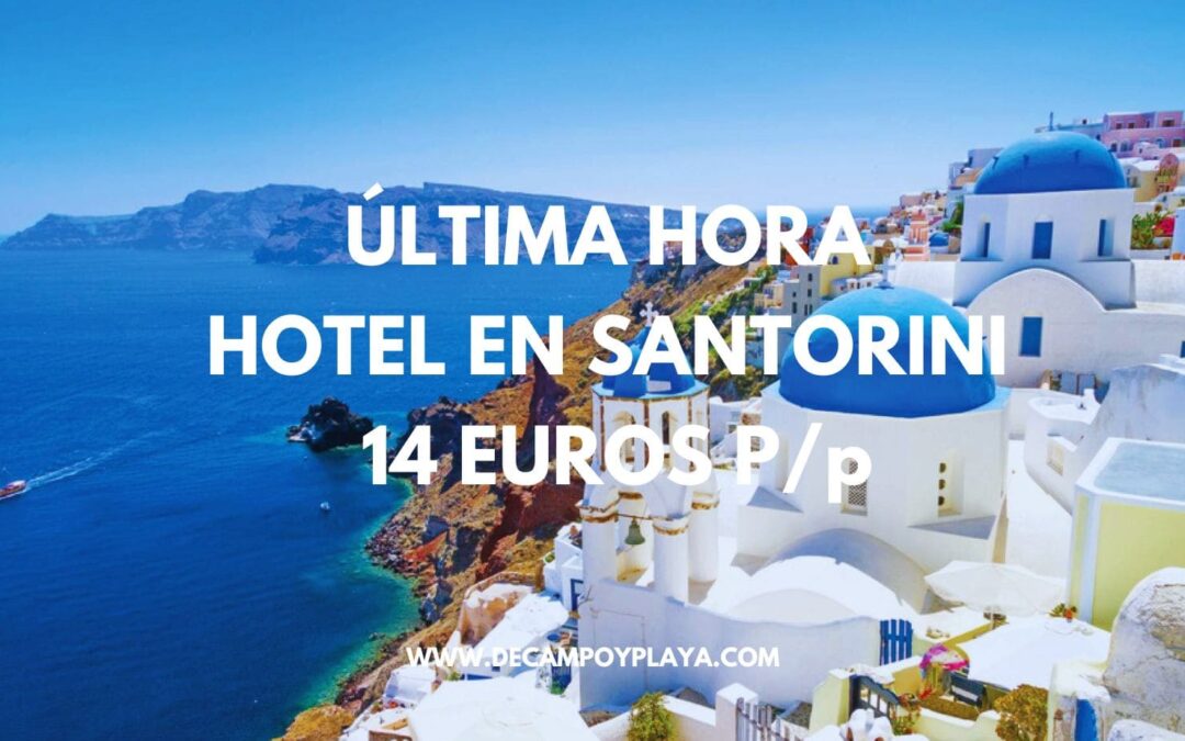 ÚLTIMA HORA SANTORINI: Hotel con encanto para tres sólo 14 Euros p/p