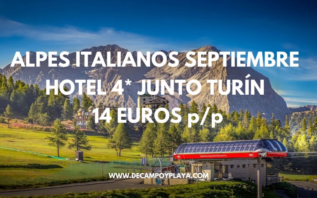 ALPES ITALIANOS Septiembre: Hotel 4* lujo por sólo 14 Euros p/p