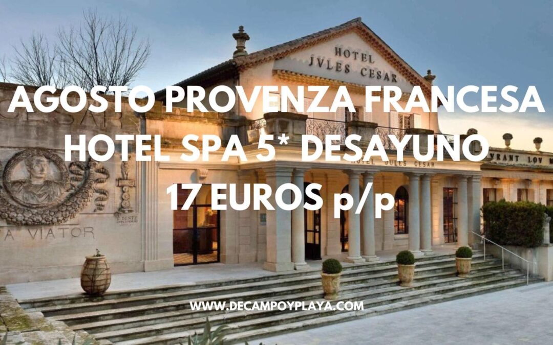 CORREE!! AGOSTO PROVENZA FRANCESA DE LUJO: Hotel Spa 5* en Arles con desayuno sólo 17 Euros p/p