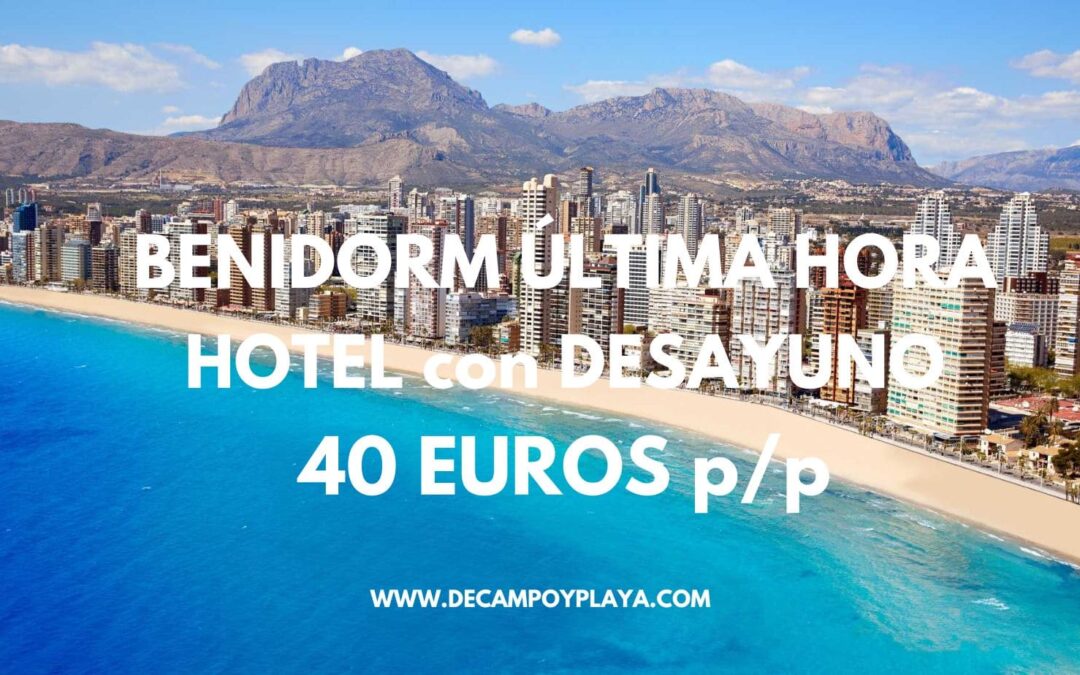 ÚLTIMA HORA PUENTE en BENIDORM: Hotel con piscina y desayuno sólo 40 Euros p/p