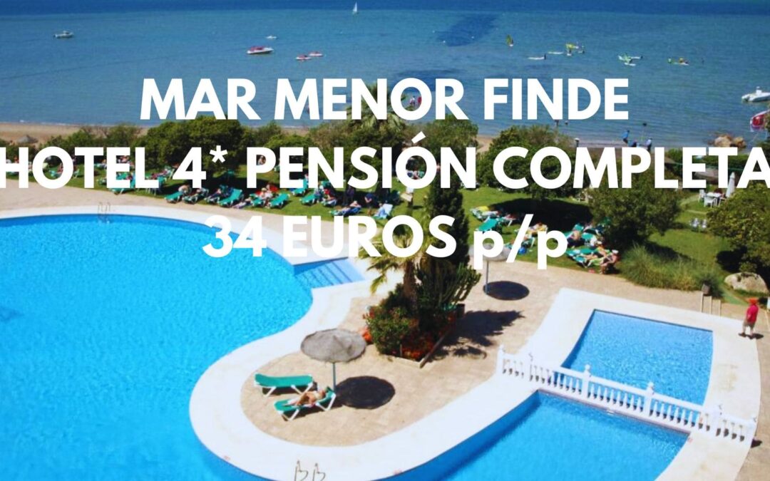 ÚLTIMA HORA LA MANGA MAR MENOR: Hotel Spa 4* PENSIÓN COMPLETA hasta cuatro pax SÓLO 39 Euros p/p