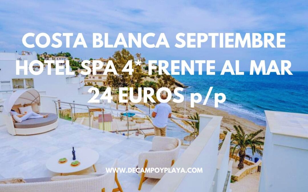 ALICANTE primera semana Septiembre: Resort Spa 4* frente al mar para cuatro sólo 24 Euros p/p