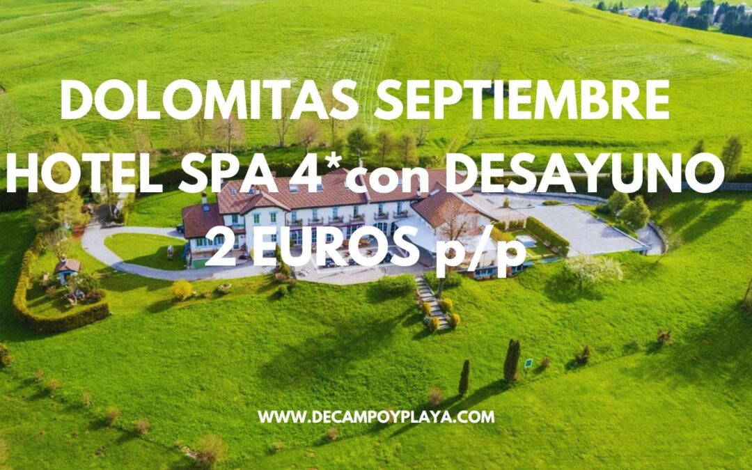 RÁPIDO DOLOMITAS en Italia Septiembre: Hotel 4* LUJO con desayuno SÓLO 2 Euros p/p