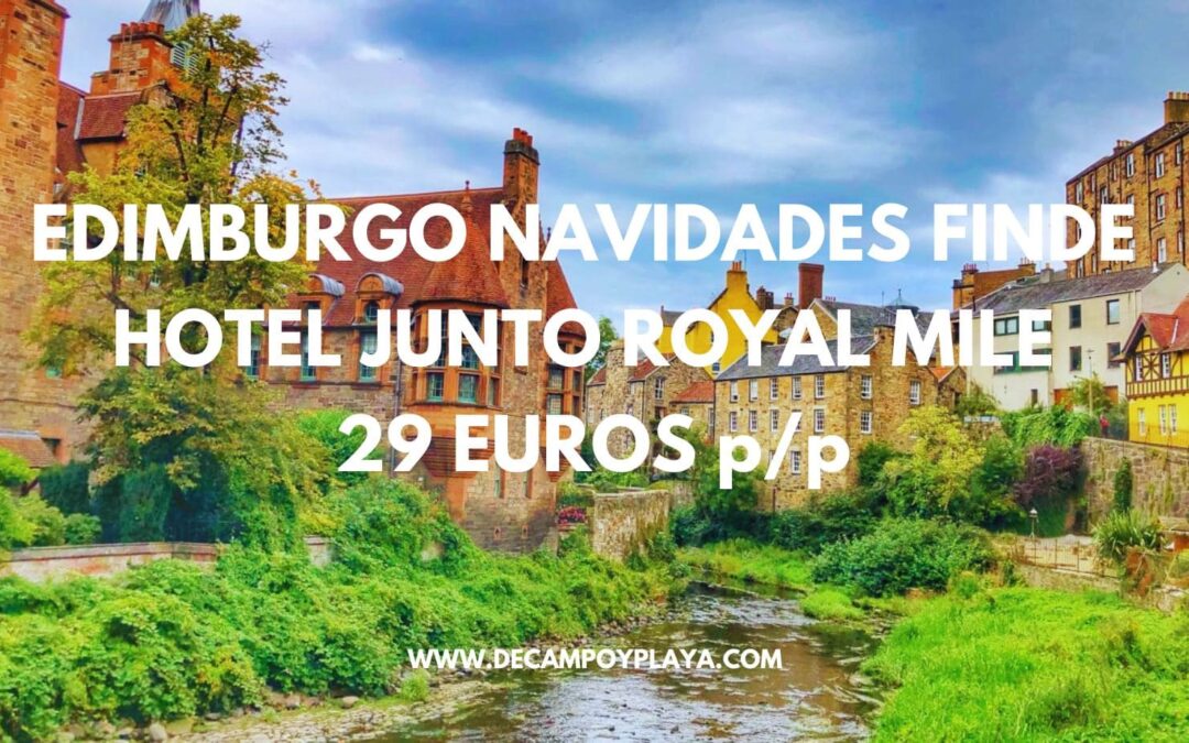 RÁPIDO!! EDIMBURGO Fin de semana Navidades: Hotel CENTRO junto a la Royal Mile SÓLO 29 Euros p/p