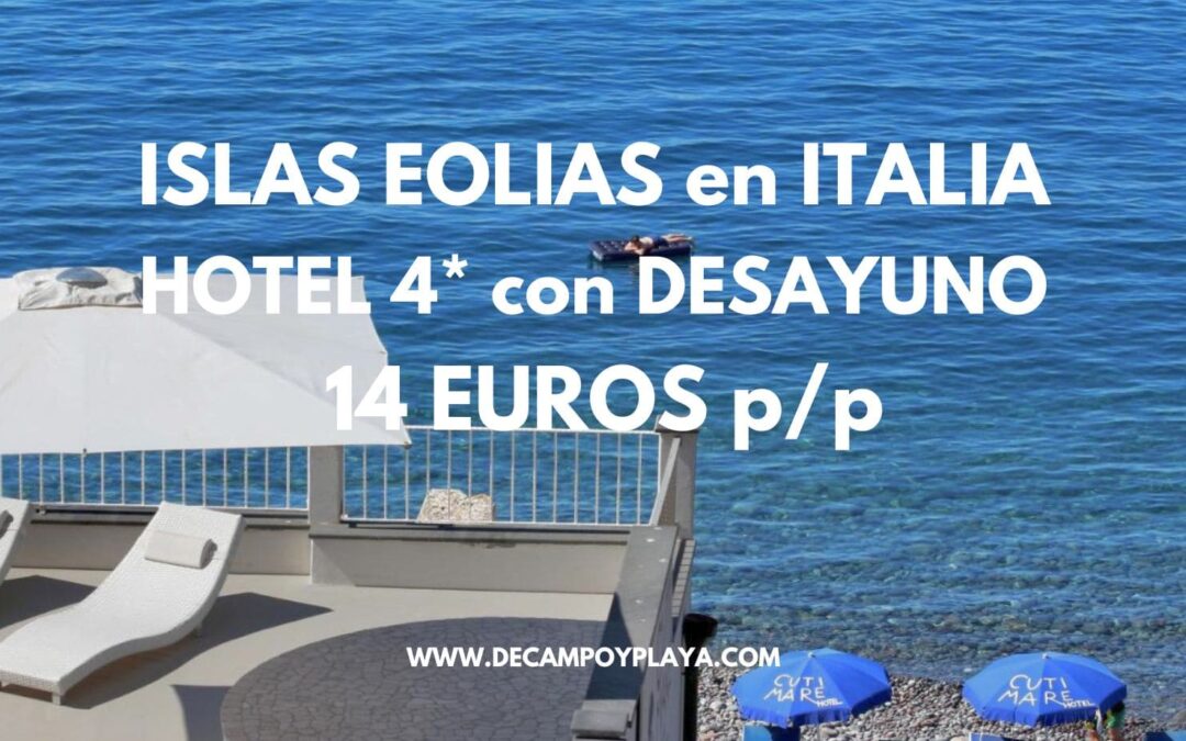 ISLAS EOLIAS EN ITALIA Septiembre: Hotel 4* LUJO con playa privada y desayuno sólo 14 Euros p/p