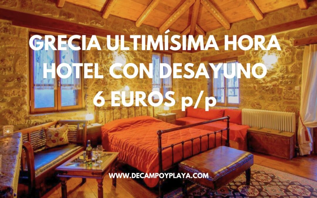 ULTIMÍSIMA HORA GRECIA: Hotel con desayuno SÓLO 6 Euros p/p