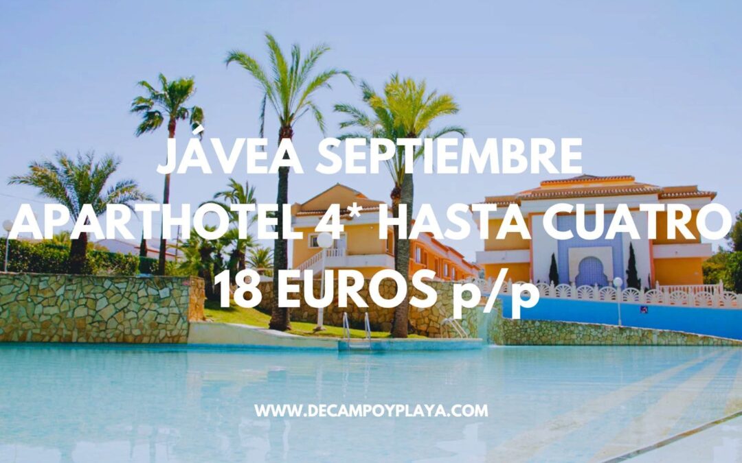 JÁVEA SEPTIEMBRE: Apartahotel 4* con piscina para cuatro sólo 18 Euros p/p