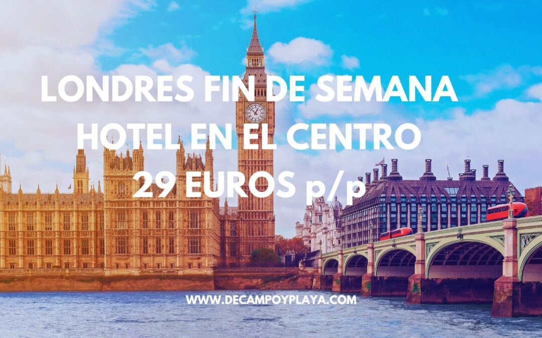 LONDRES FIN DE SEMANA: Hotel en pleno centro SÓLO 29 Euros p/p