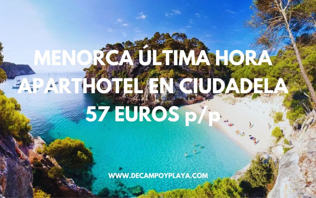MENORCA ÚLTIMA HORA: Aparthotel con piscina en Ciudadela sólo 57 Euros p/p