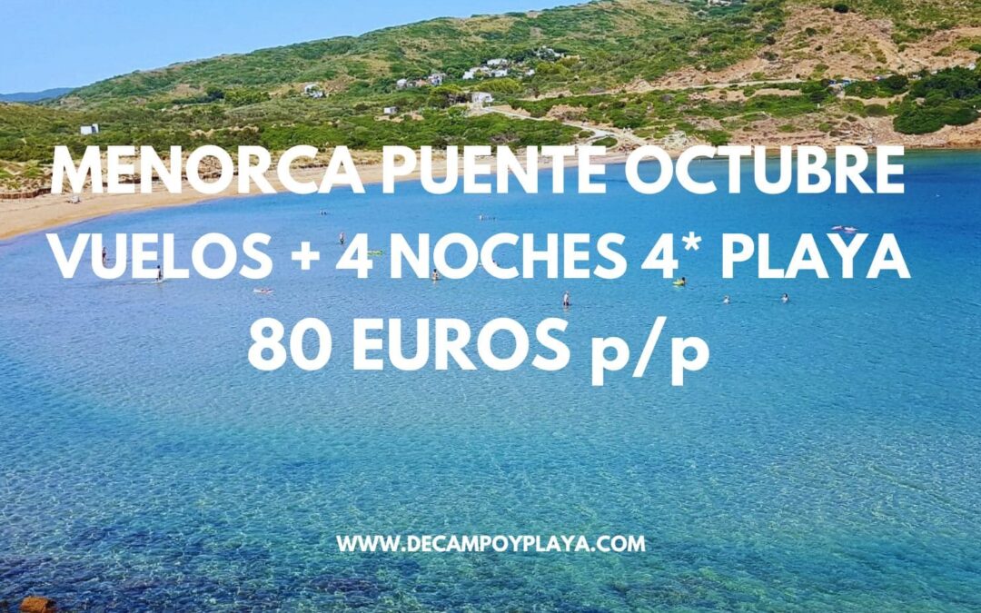 MENORCA PUENTE OCTUBRE: Vuelos directos + 4 noche Aparthotel 4* frente playa para cuatro sólo 80 Euros p/p